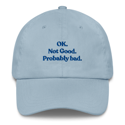OK. Not Good. Probably Bad Hat - Polychrome Goods