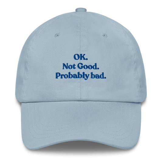 OK. Not Good. Probably Bad Hat - Polychrome Goods