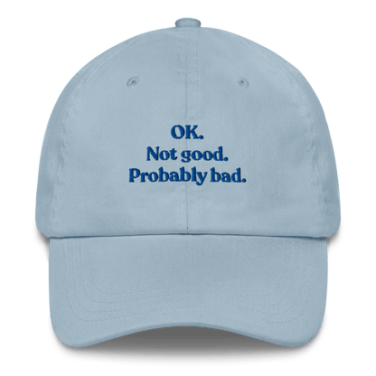 OK. Not Good. Probably Bad Hat - Polychrome Goods