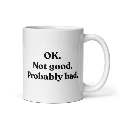 OK. Not Good. Probably Bad Mug - Polychrome Goods
