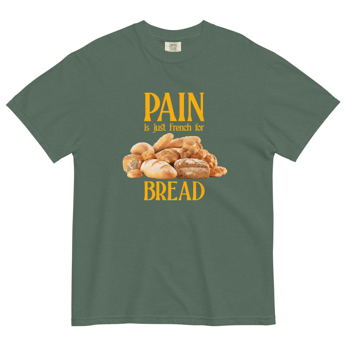 PAIN is just French for BREAD Shirt - Polychrome Goods 🍊