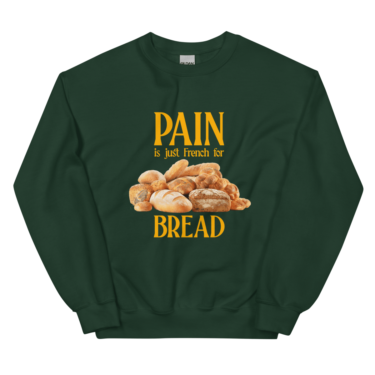 PAIN is just French for BREAD Sweatshirt - Polychrome Goods 🍊