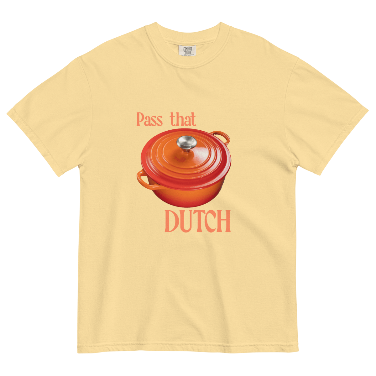 Pass that DUTCH (oven) T-Shirt - Polychrome Goods 🍊