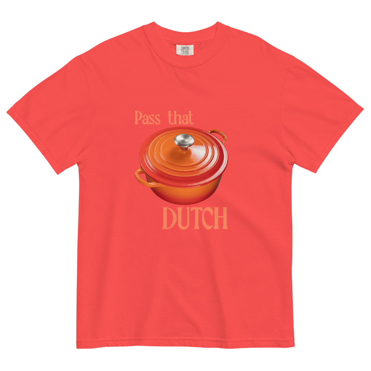 Pass that DUTCH (oven) T-Shirt - Polychrome Goods 🍊