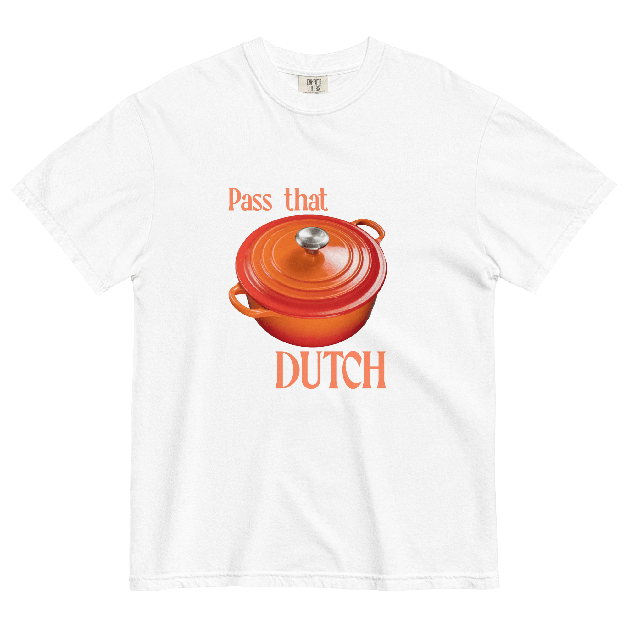 Pass that DUTCH (oven) T-Shirt - Polychrome Goods 🍊