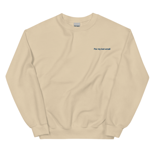 Per my last email Embroidered Sweatshirt - Polychrome Goods 🍊