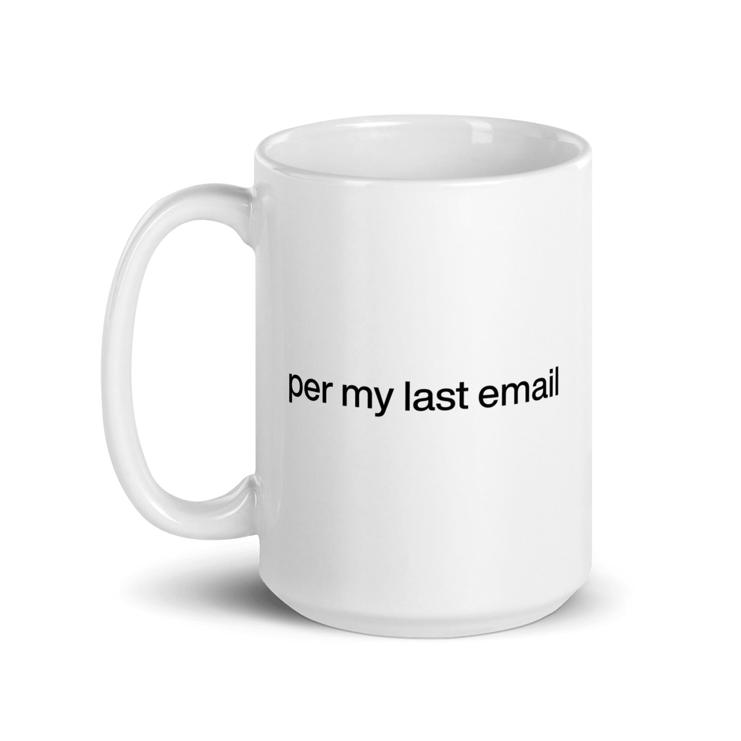 Per my last email Mug - Polychrome Goods
