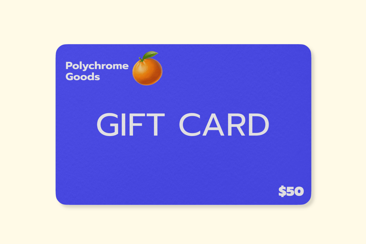 Polychrome Goods 🍊 Gift Card - Polychrome Goods 🍊