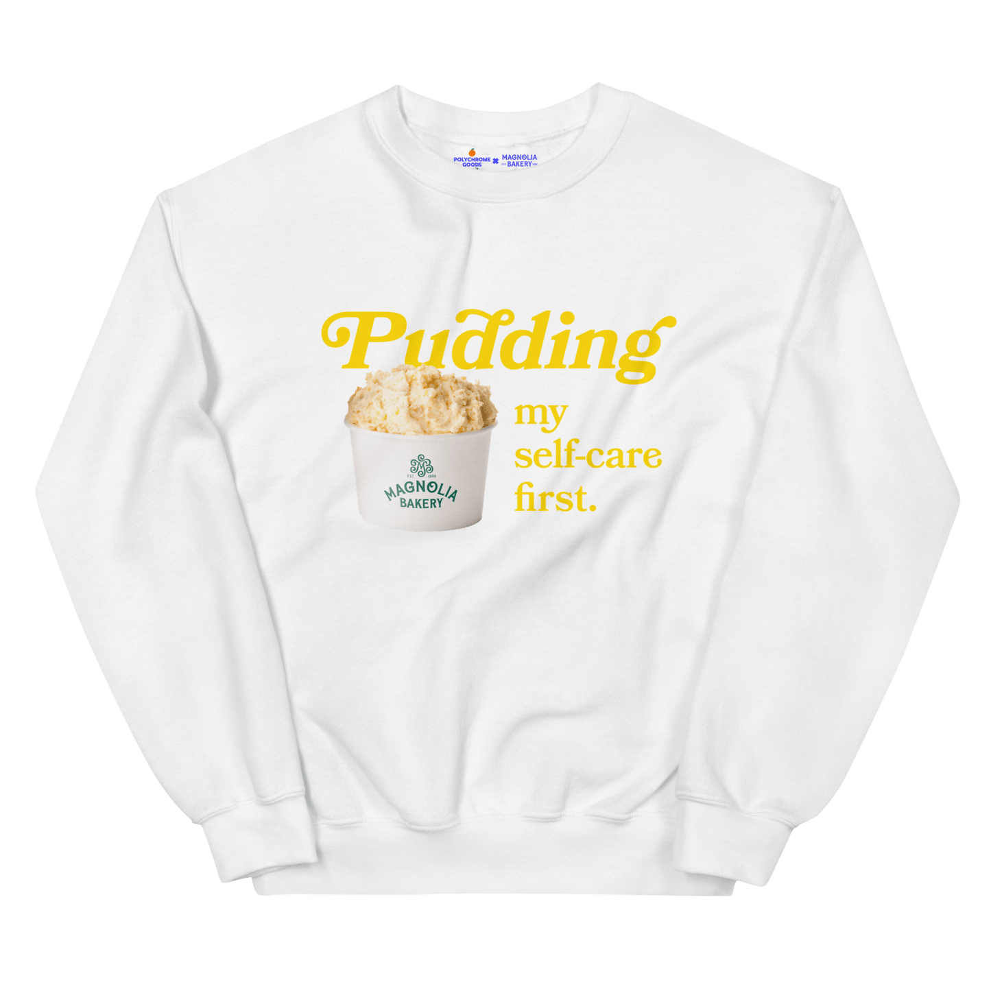 Pudding My Self - Care First Sweatshirt – Magnolia Bakery x Polychrome Goods - Polychrome Goods