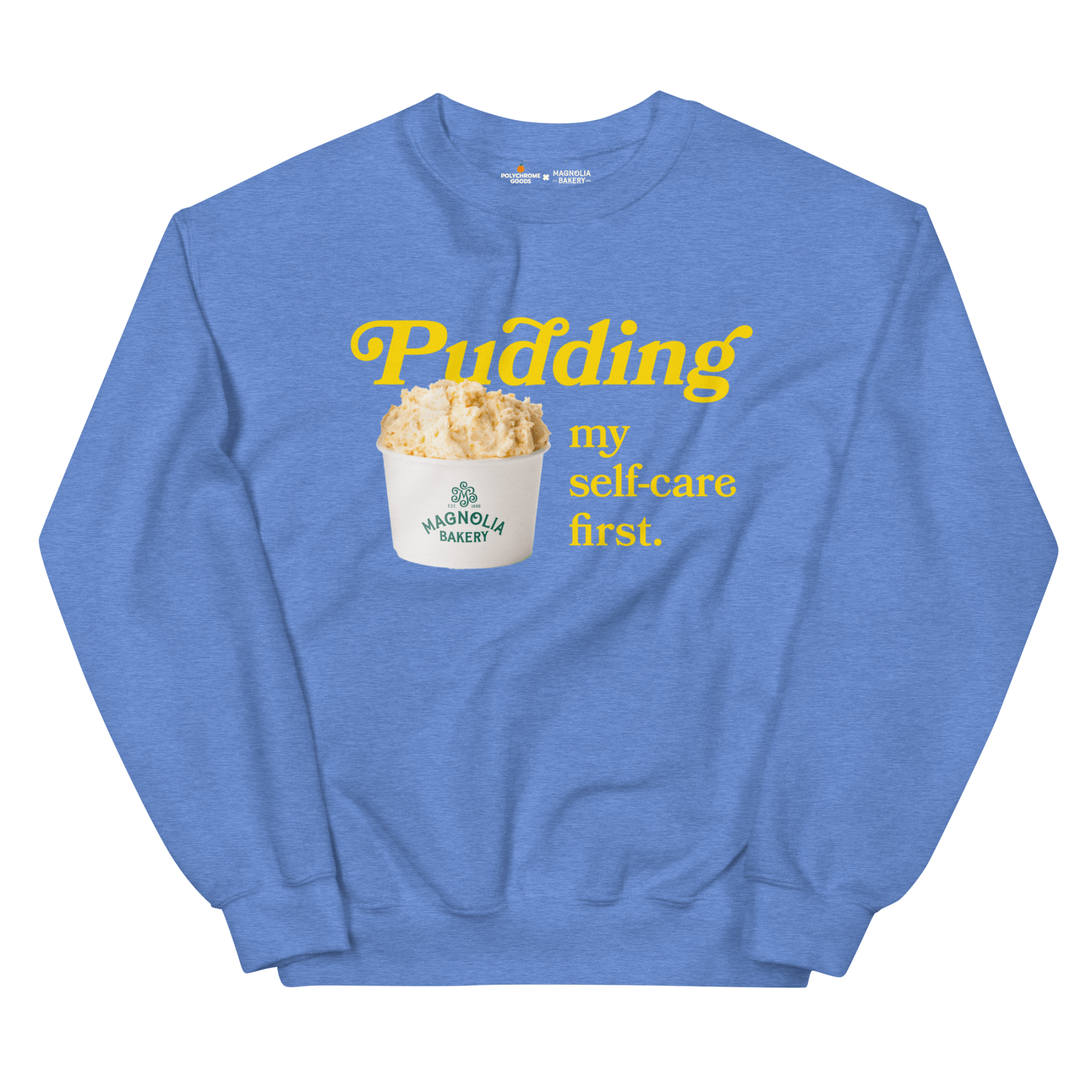 Pudding My Self - Care First Sweatshirt – Magnolia Bakery x Polychrome Goods - Polychrome Goods