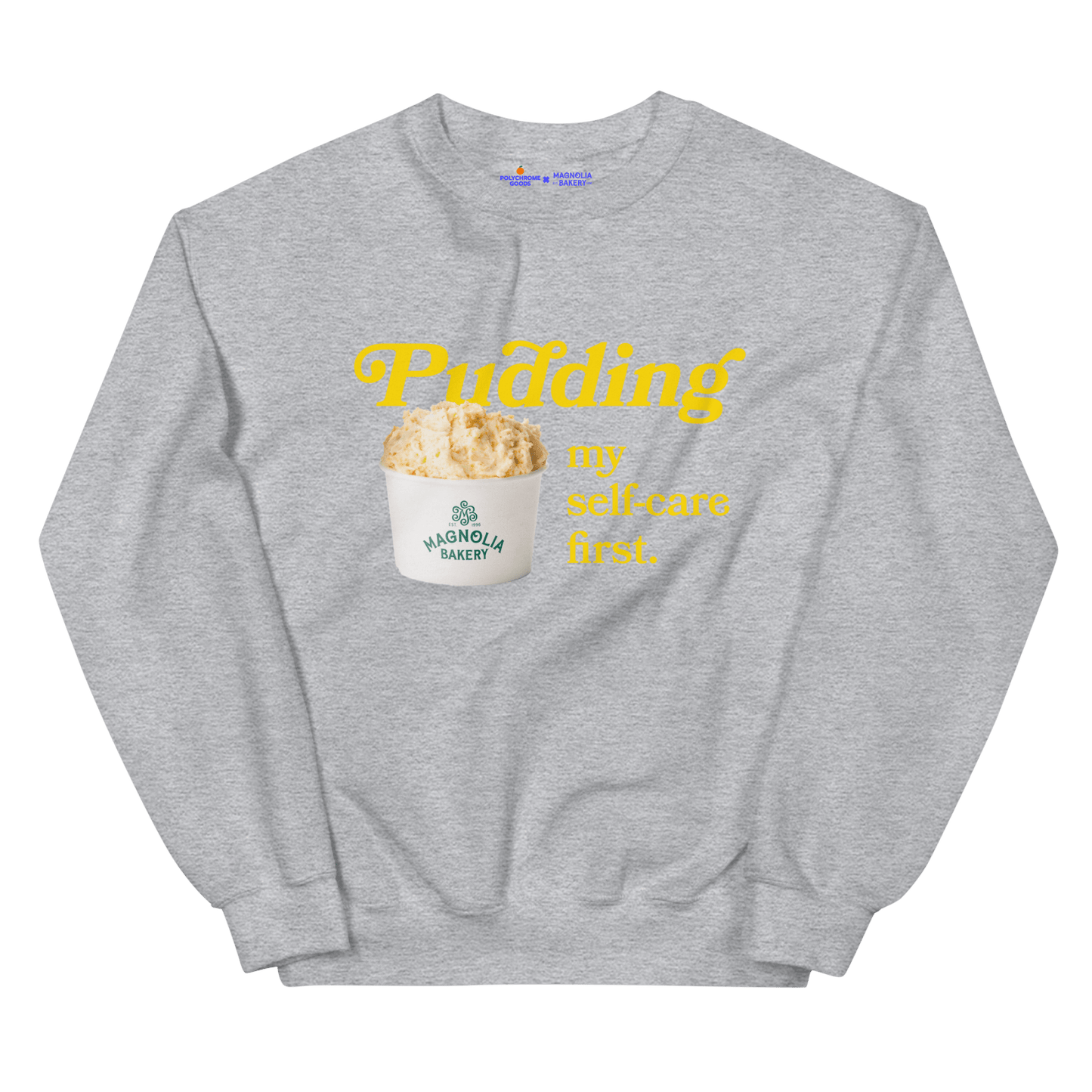 Pudding My Self - Care First Sweatshirt – Magnolia Bakery x Polychrome Goods - Polychrome Goods