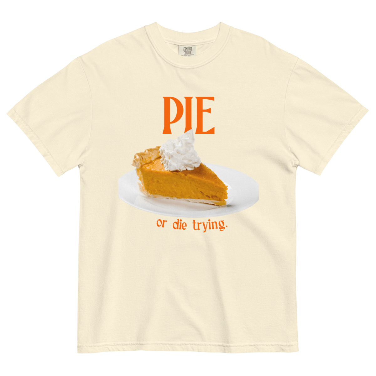 Pumpkin Pie or Die Trying Thanksgiving Shirt - Polychrome Goods 🍊