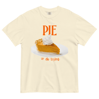 Pumpkin Pie or Die Trying Thanksgiving Shirt - Polychrome Goods 🍊