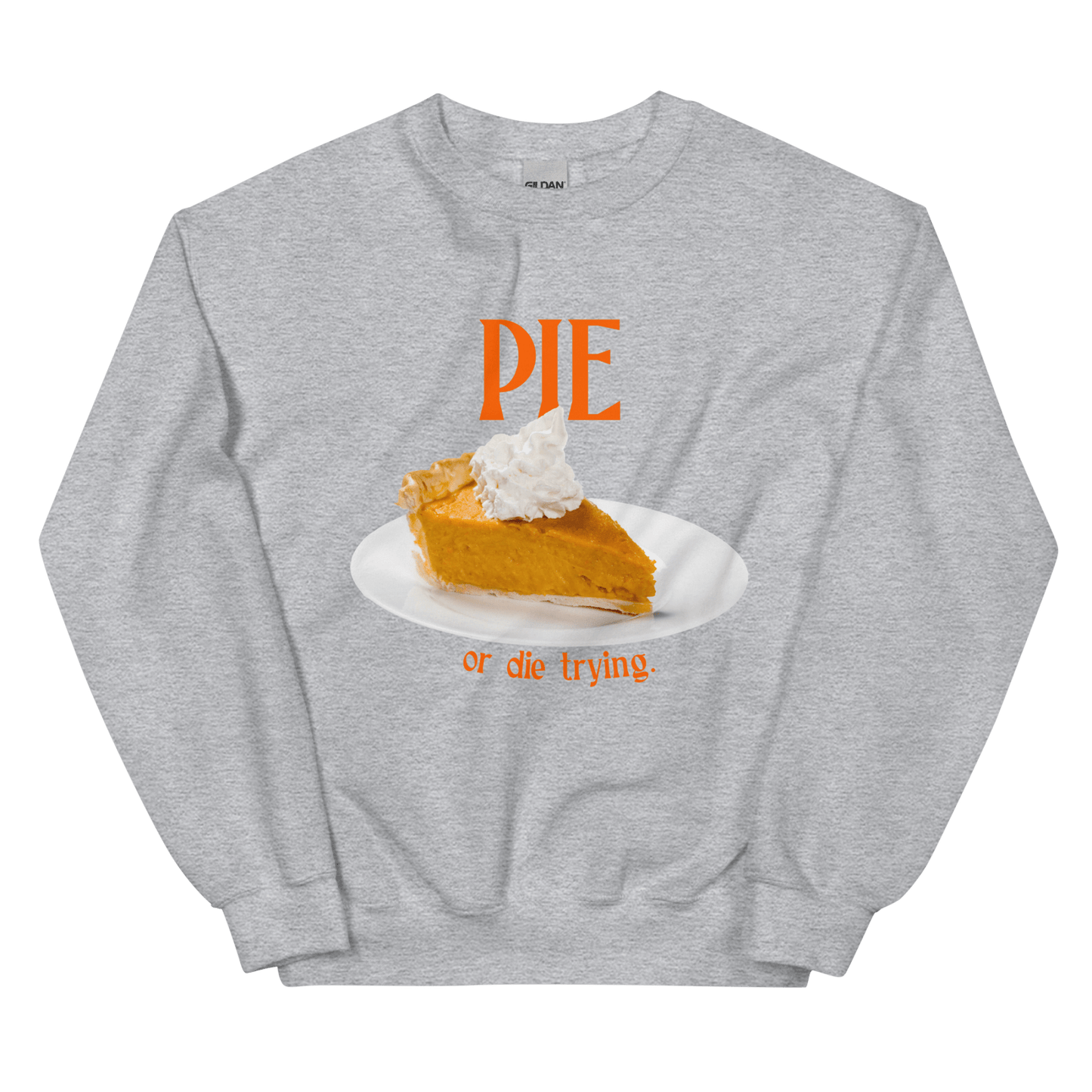 Pumpkin Pie or Die Trying Thanksgiving Sweatshirt - Polychrome Goods