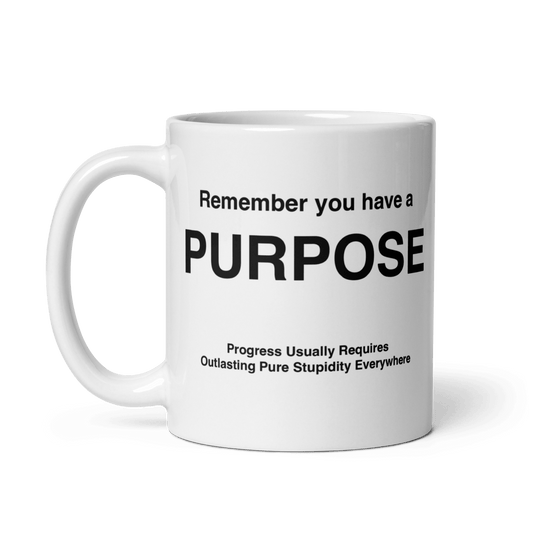 PURPOSE Mug (Progress Usually Requires Outlasting Pure Stupidity Everywhere) - Polychrome Goods