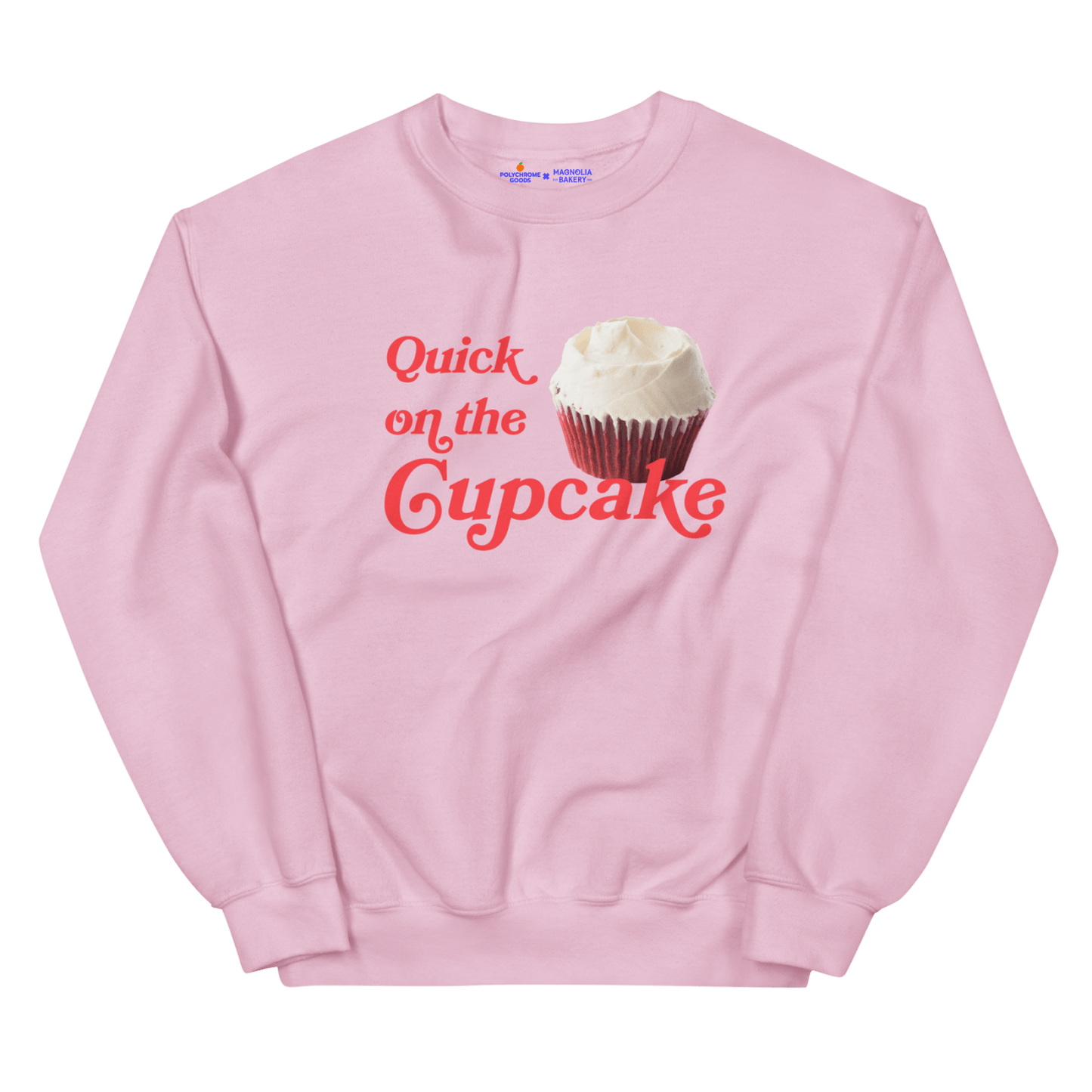 Quick On The Cupcake Sweatshirt – Magnolia Bakery x Polychrome Goods - Polychrome Goods
