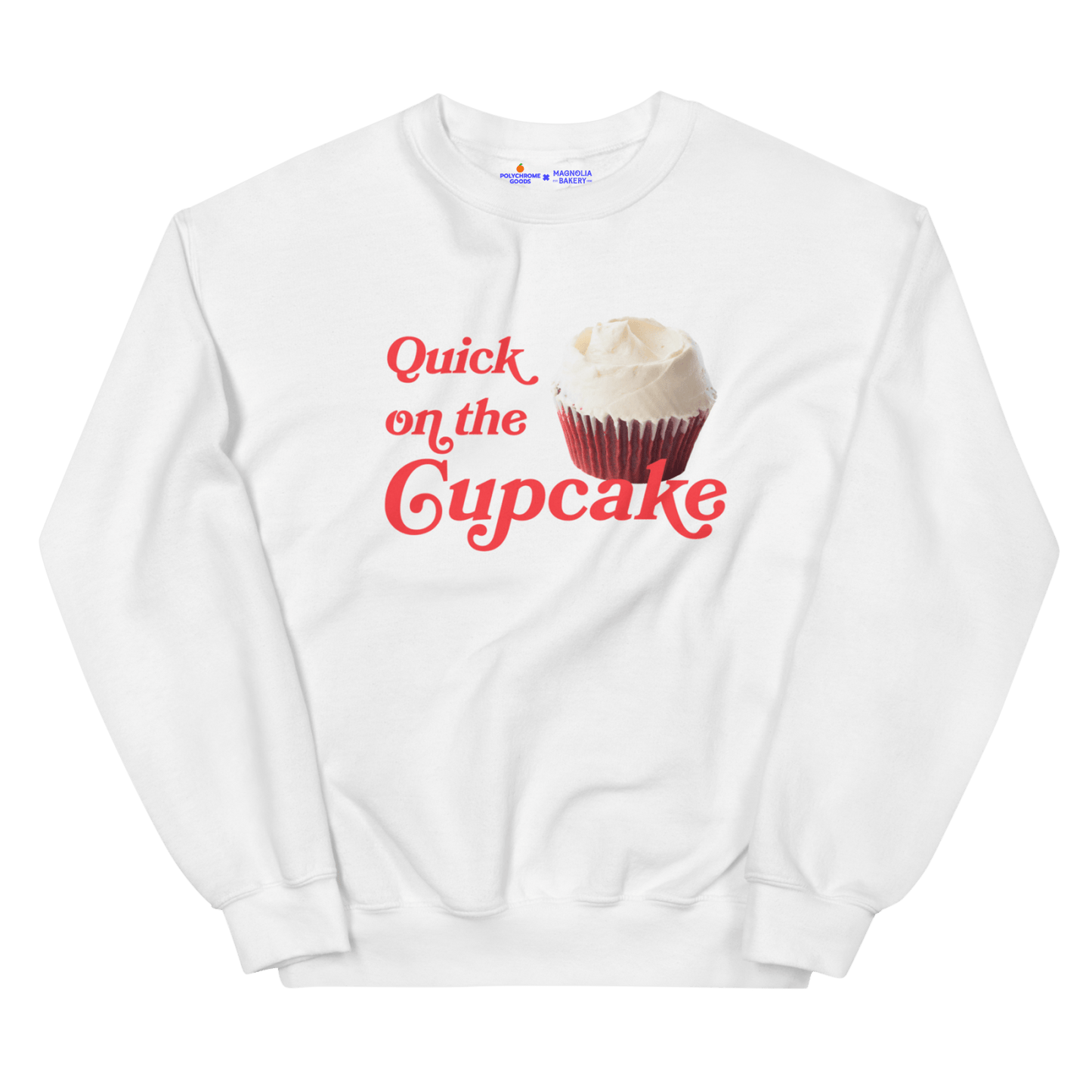 Quick On The Cupcake Sweatshirt – Magnolia Bakery x Polychrome Goods - Polychrome Goods