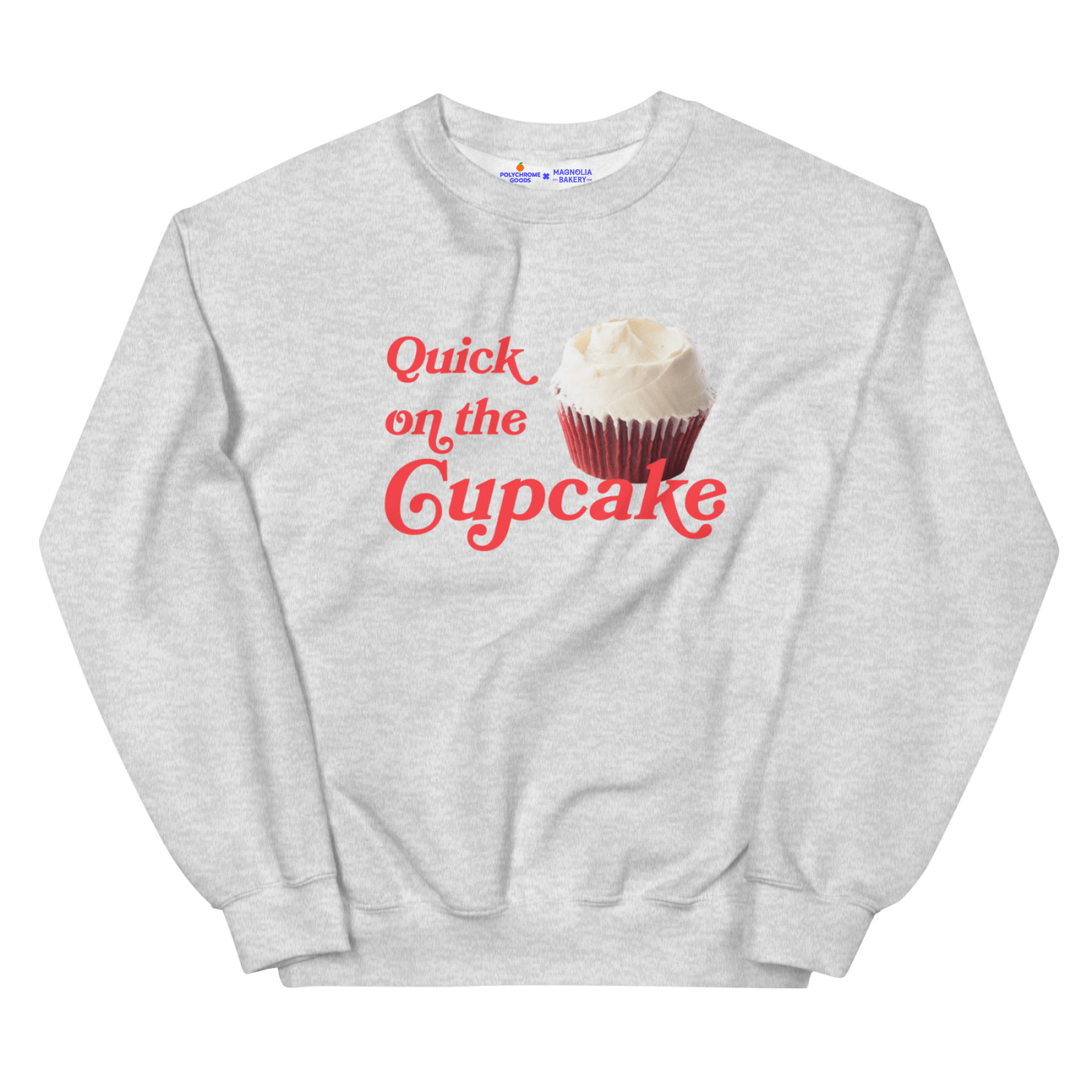 Quick On The Cupcake Sweatshirt – Magnolia Bakery x Polychrome Goods - Polychrome Goods