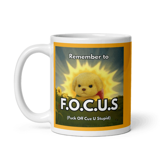 Remember to FOCUS (Fuck Off Cuz U Stupid) Mug - Polychrome Goods