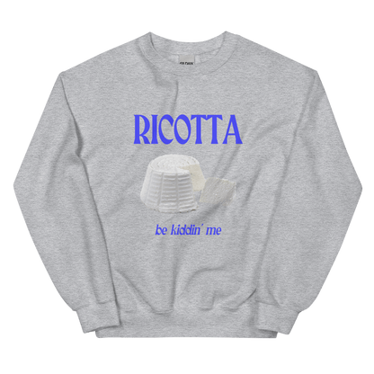 RICOTTA Be Kiddin' Me Cheese Sweatshirt 🧀 - Polychrome Goods 🍊