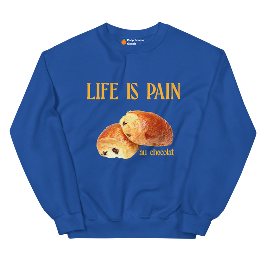 La vie est une douleur (au chocolat) Sweatshirt