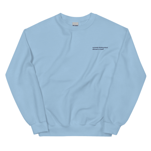 Skincare or Death Embroidered Sweatshirt