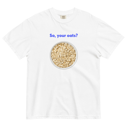 So, Your Oats? Tee - Polychrome Goods 🍊