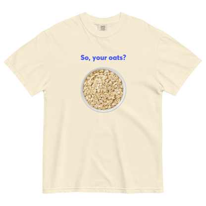 So, Your Oats? Tee - Polychrome Goods 🍊