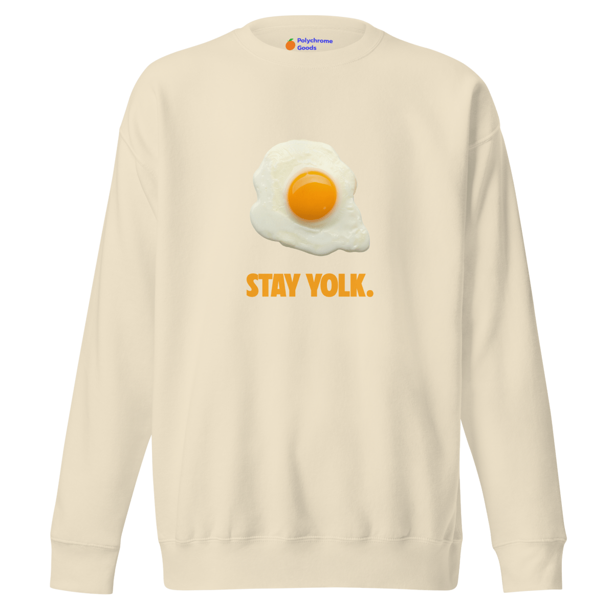 Stay Yolk. Sweatshirt 🍳 - Polychrome Goods 🍊