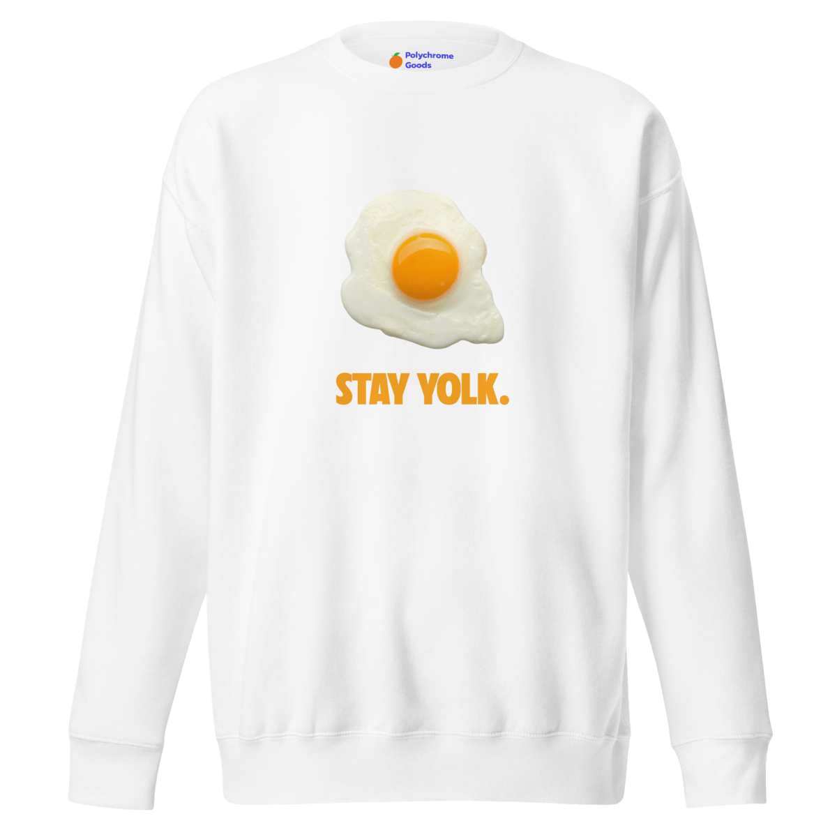 Stay Yolk. Sweatshirt 🍳 - Polychrome Goods 🍊