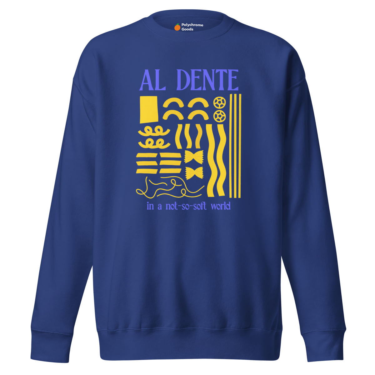 Staying Al Dente 🍝 Sweatshirt - Polychrome Goods 🍊