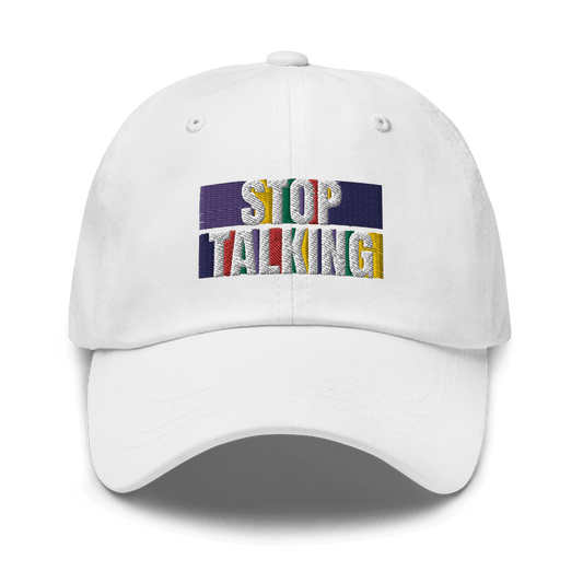 Stop Talking Embroidered Dad Hat - Polychrome Goods 🍊