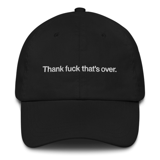 Thank fuck that's over. Dad Hat - Polychrome Goods 🍊