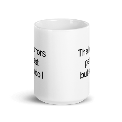 The Horrors Persist But So Do I Mug - Polychrome Goods