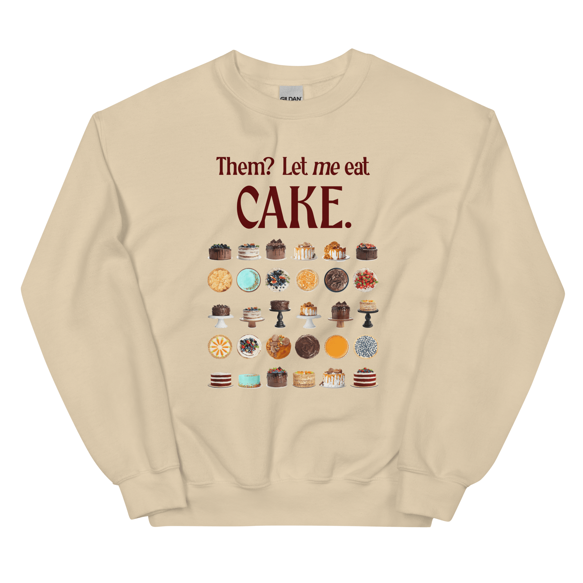 Them? Let ME eat cake. Sweatshirt - Polychrome Goods 🍊