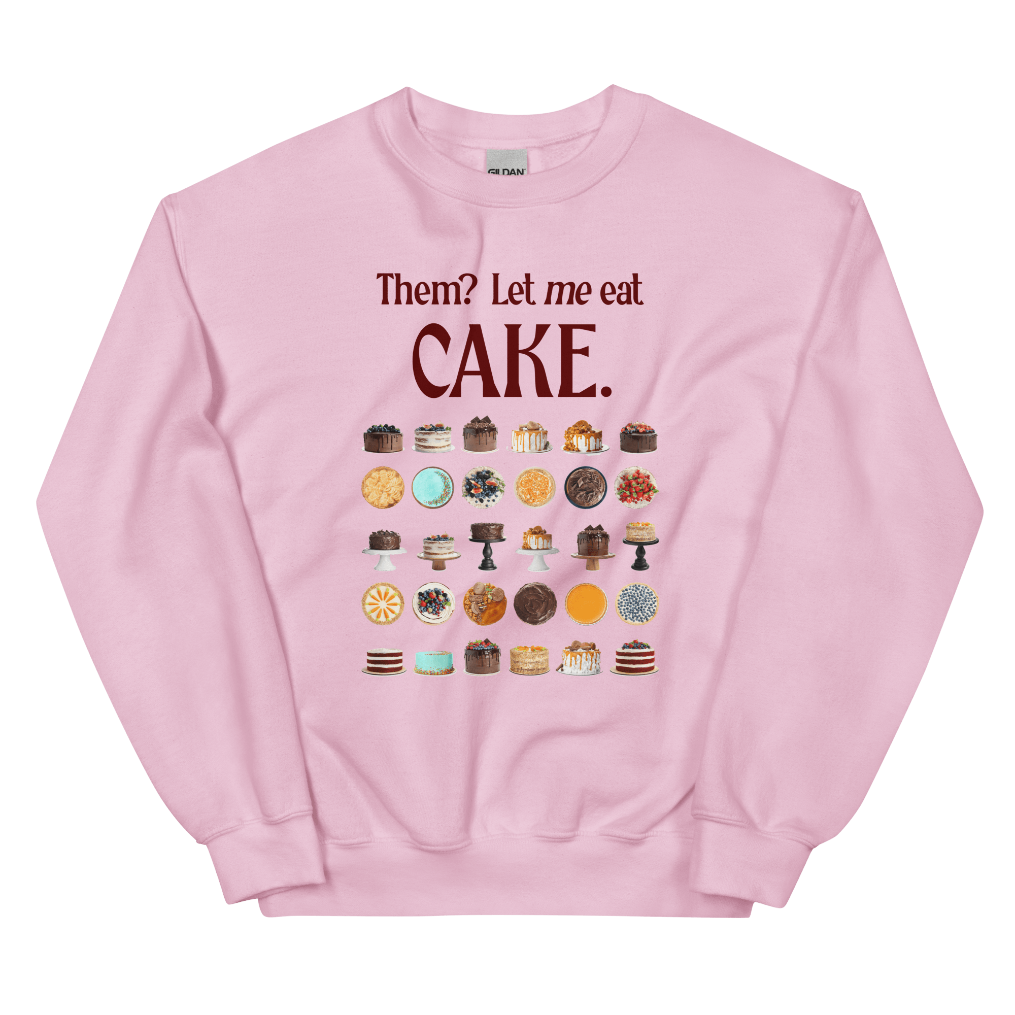 Them? Let ME eat cake. Sweatshirt - Polychrome Goods 🍊