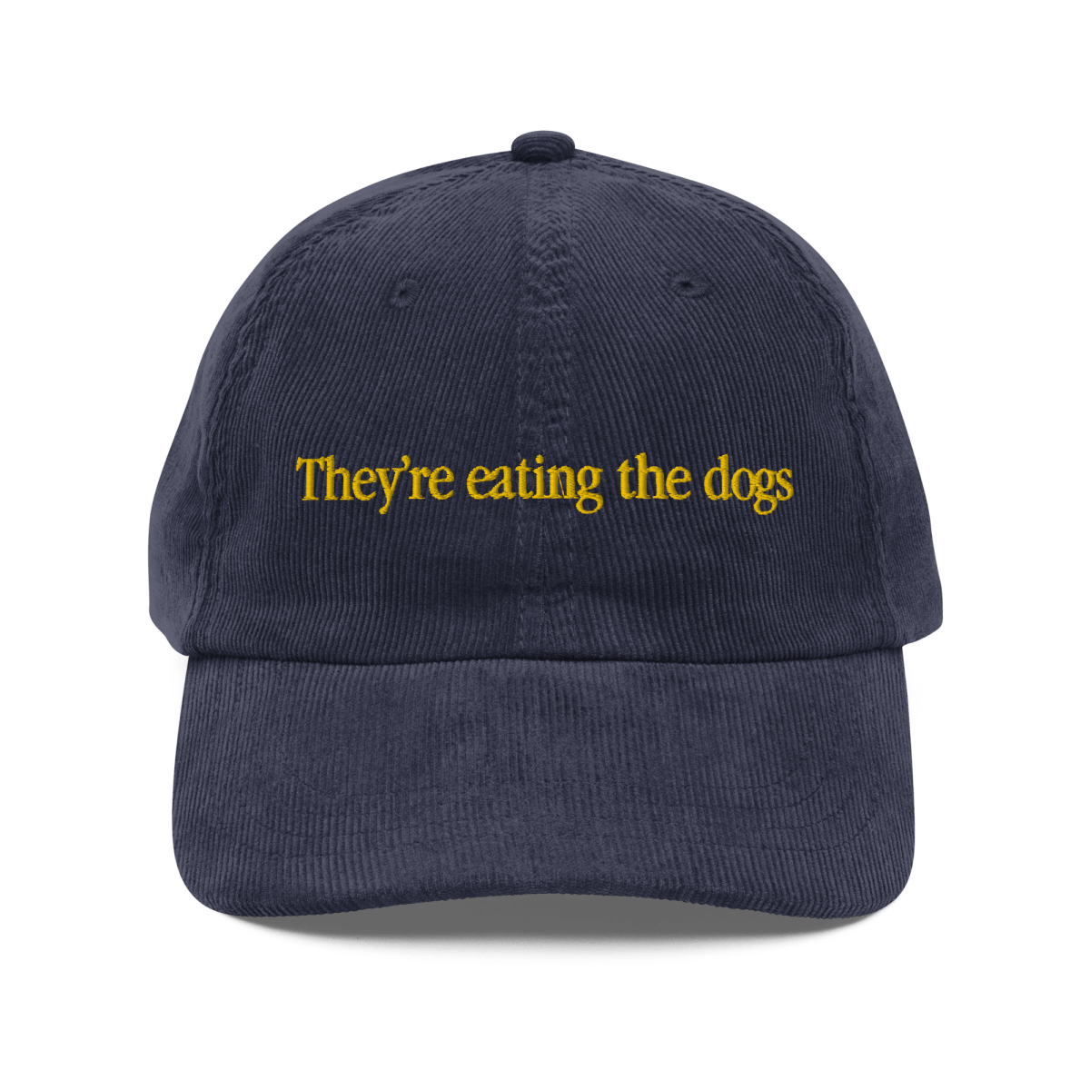 They're eating the dogs. Embroidered Corduroy Hat - Polychrome Goods 🍊