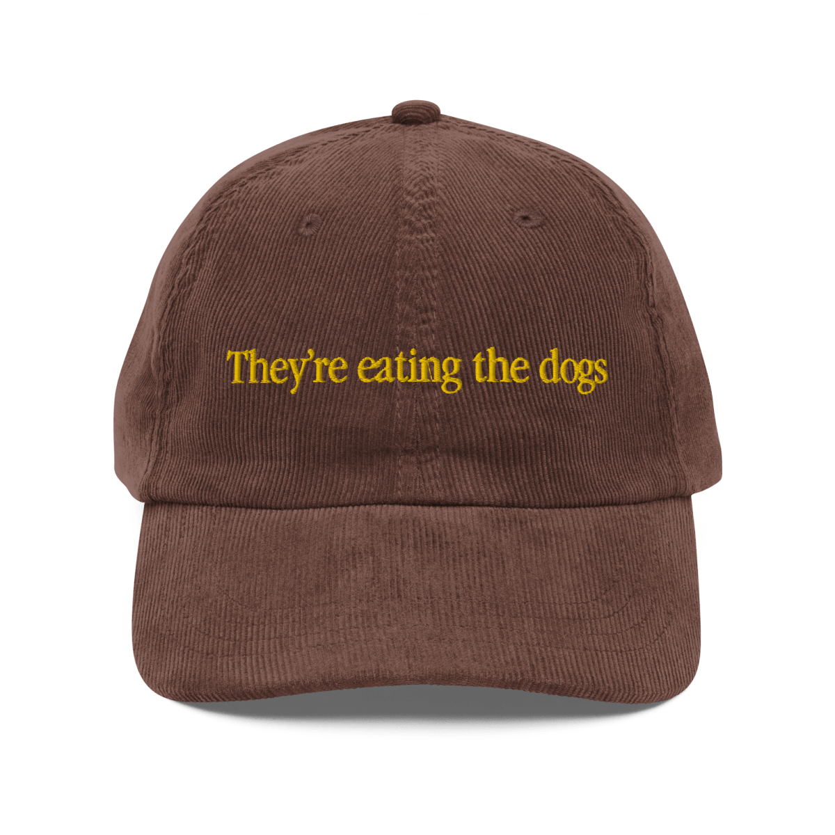 They're eating the dogs. Embroidered Corduroy Hat - Polychrome Goods 🍊