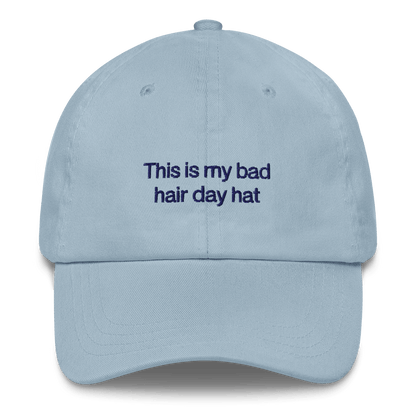 "This is my bad hair day hat" Embroidered Dad Hat - Polychrome Goods 🍊