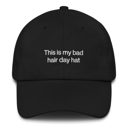 "This is my bad hair day hat" Embroidered Dad Hat - Polychrome Goods 🍊