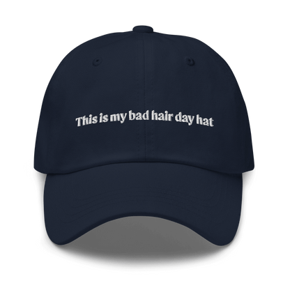 "This is my bad hair day hat" Embroidered Dad Hat - Polychrome Goods 🍊