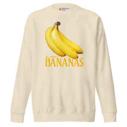 This sweatshirt is BANANAS 🍌 Sweatshirt - Polychrome Goods 🍊