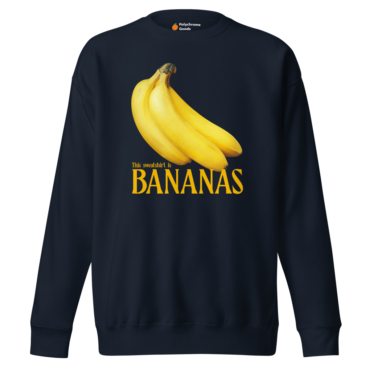 This sweatshirt is BANANAS 🍌 Sweatshirt - Polychrome Goods 🍊