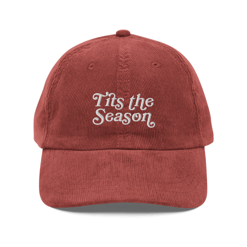 'Tits the season.' Embroidered Corduroy Cap