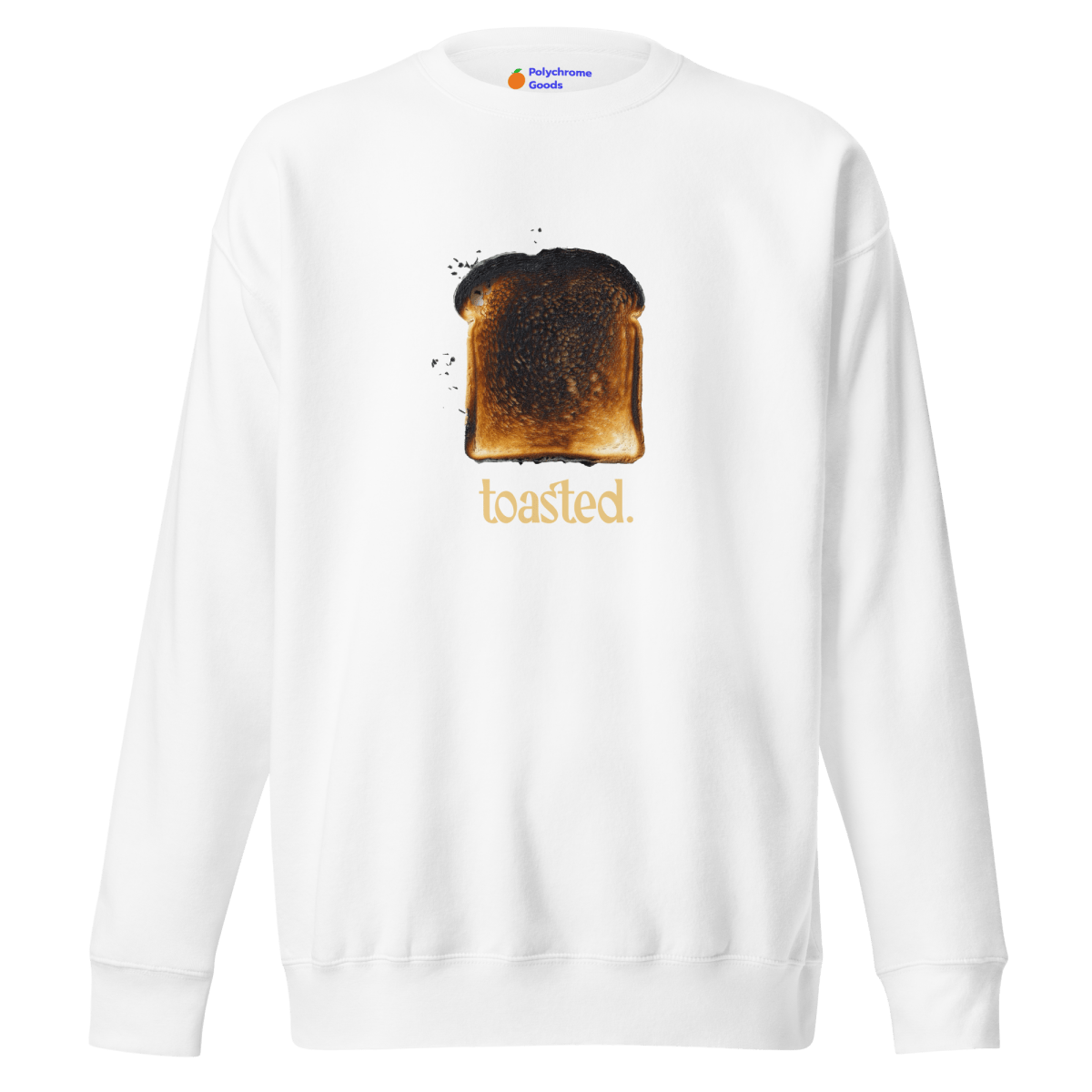 Toasted. Sweatshirt - Polychrome Goods 🍊