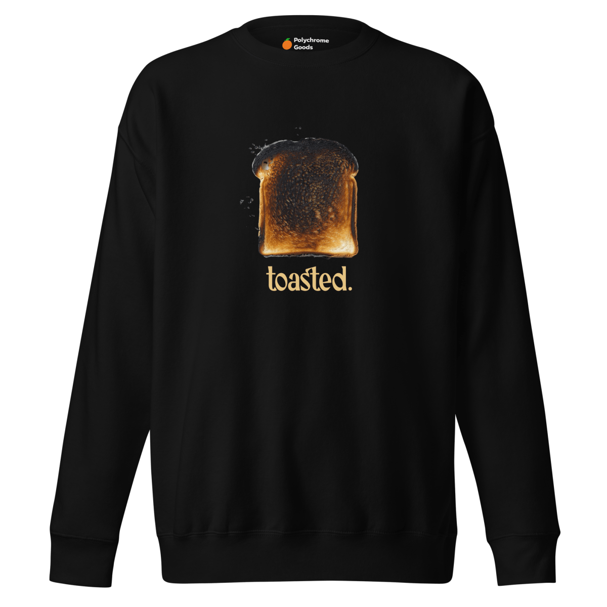 Toasted. Sweatshirt - Polychrome Goods 🍊