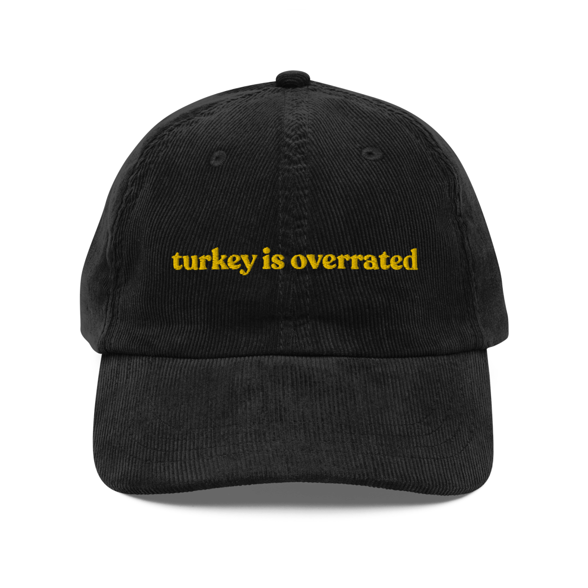 Turkey is Overrated Embroidered Corduroy Hat - Polychrome Goods 🍊