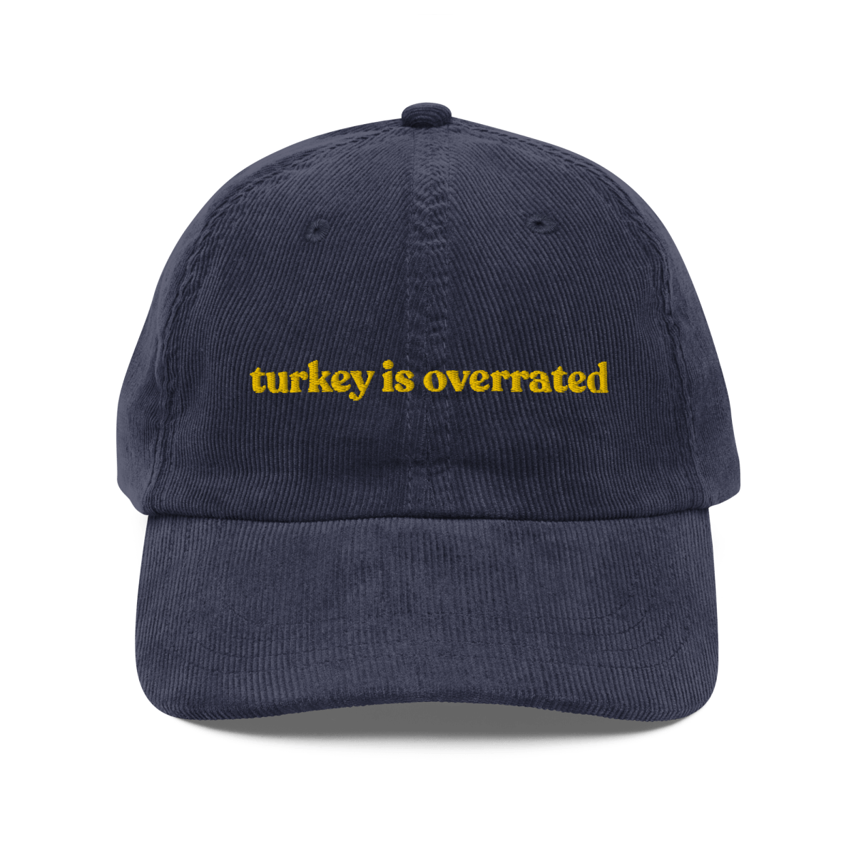 Turkey is Overrated Embroidered Corduroy Hat - Polychrome Goods 🍊