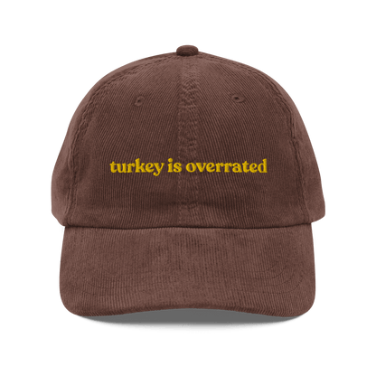 Turkey is Overrated Embroidered Corduroy Hat - Polychrome Goods 🍊