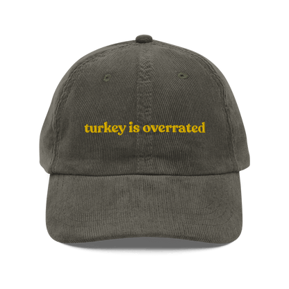 Turkey is Overrated Embroidered Corduroy Hat - Polychrome Goods 🍊